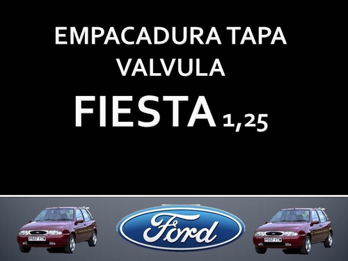 Empacadura  Tapa Valvula Fiesta 1.25 