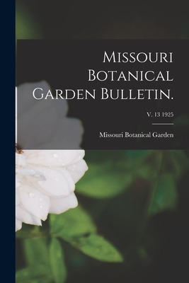 Libro Missouri Botanical Garden Bulletin.; V. 13 1925 - M...