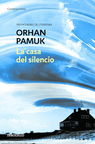 La casa del silencio, de Pamuk, Orhan. Serie Contemporánea Editorial Debolsillo, tapa blanda en español, 2015