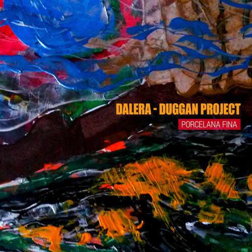 Porcelana Fina - Dalera Duggan Project (cd) 
