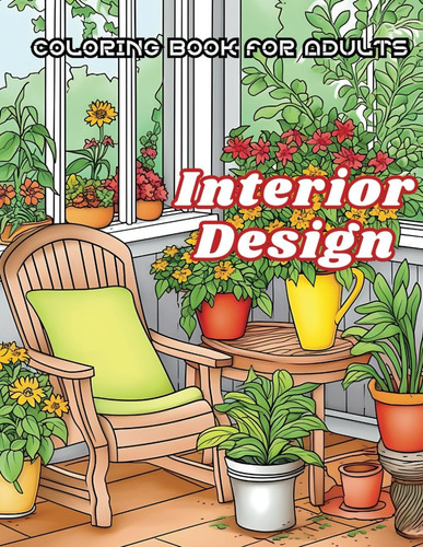 Libro: Interior Design Coloring Book: Explore The Beauty Of 