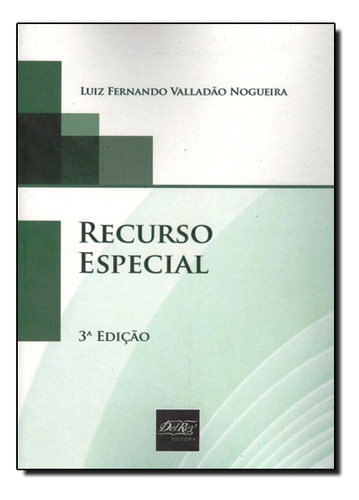 Recurso Especial, De Luiz  Fernando Valladão Nogueira. Editora Del Rey, Capa Dura Em Português