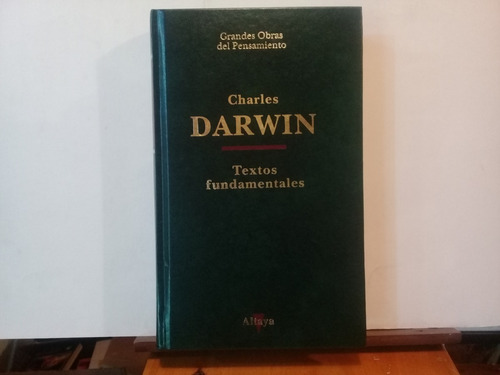 Textos Fundamentales - Charles Darwin -altaya - Edicion 1996