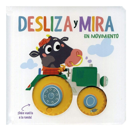 Desliza y Mira En Movimiento, de Equipo editorial Yoyo Books. Desliza y Mira Editorial Yoyo Books, edición 1 en español