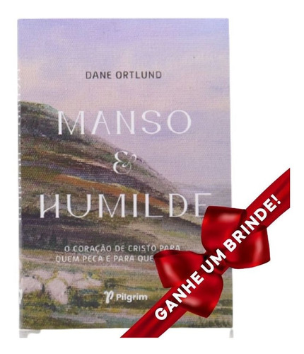 Livro Manso E Humilde | Dane Ortlund | Jesuscopy | Pilgrim