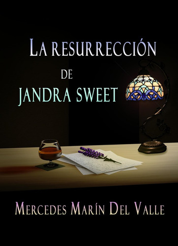 La Resurrreccion De Jandra Sweet (libro Original)