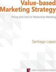 Libro Value-based Marketing Strategy - Santiago Lopez