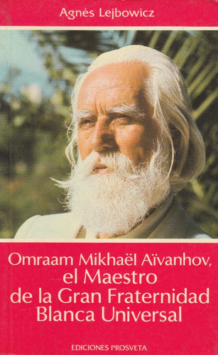 Omraam Mikhael Aivanhov El Maestro De La Gran Fraternidad 