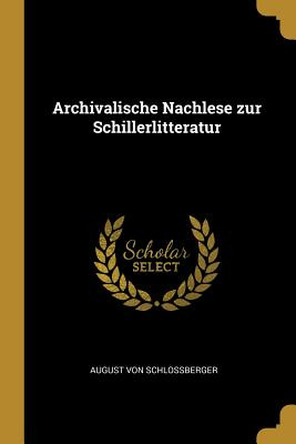 Libro Archivalische Nachlese Zur Schillerlitteratur - Sch...