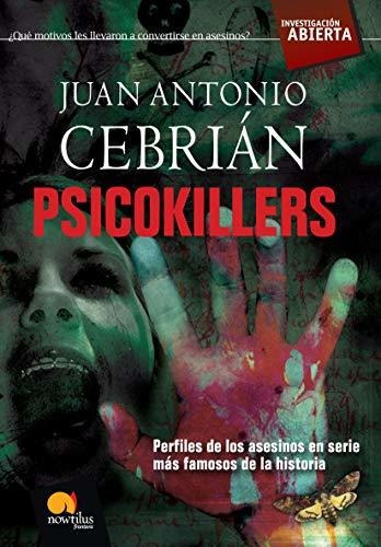 Psicokillers: Perfiles De Los Asesinos En Serie Más Famosos 