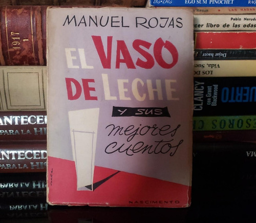 El Vaso De Leche Y Otros Cuentos - Manuel Rojas - 1964