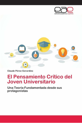 Libro El Pensamiento Crítico Del Joven Universitario  Lln3