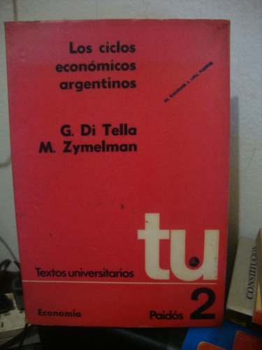 Los Ciclos Economicos Argentinos - Di Tella - Zymelman