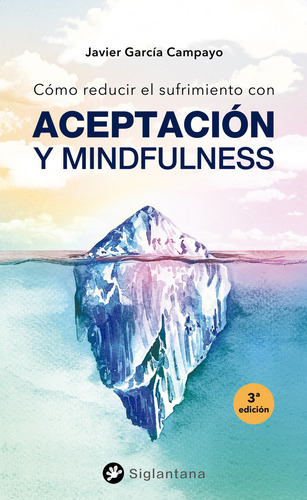 Como Reducir El Sufrimiento, De Javier Garcia Campayo. Editorial Siglantana Editorial, Tapa Blanda En Español, 2022