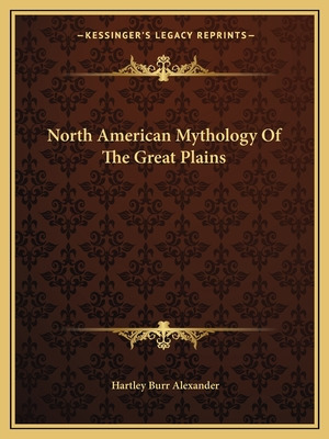 Libro North American Mythology Of The Great Plains - Alex...