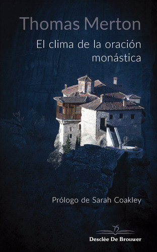 Libro El Clima De La Oraciã³n Monã¡stica - Merton, Thomas