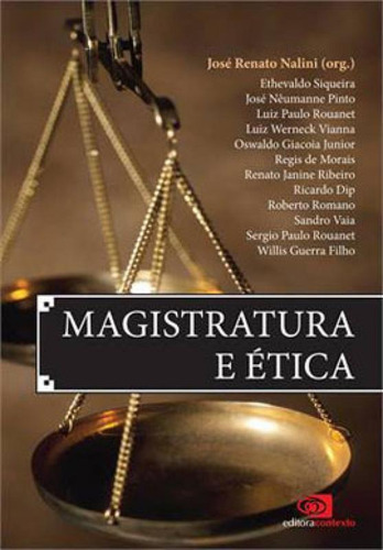 Magistratura E Ética, De Nalini, José Renato. Editora Contexto Universitario, Capa Mole Em Português