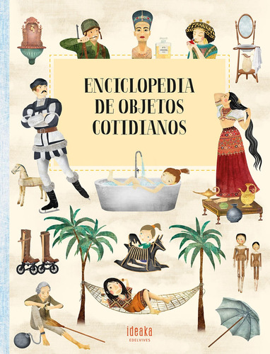 Enciclopedia De Objetos Cotidianos - Edelvives