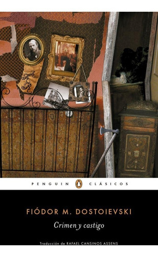 Crimen y castigo, de Fiodor M. Dostoievski. Editorial Penguin Clásicos, tapa blanda en español, 2015