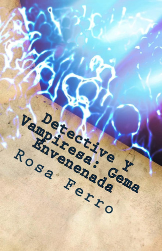Libro: Detective Y Vampiresa: Gema Envenenada: El Caso Del D