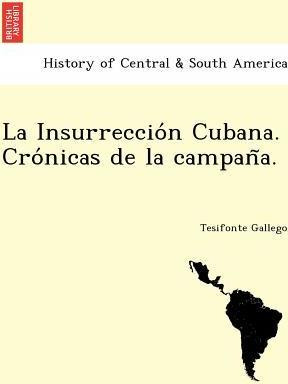 Libro La Insurreccio N Cubana. Cro Nicas De La Campan A. ...