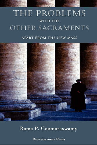 Libro: The Problems With The Other Sacraments: Apart From T