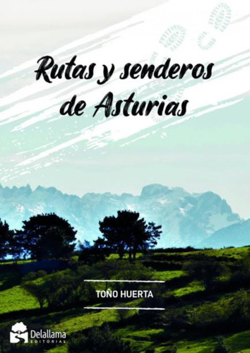 Libro: Rutas Y Senderos De Asturias - Delallama. Huerta, Toñ