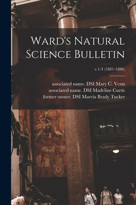 Libro Ward's Natural Science Bulletin; V.1-3 (1881-1886) ...