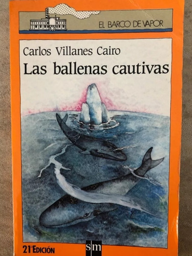 Libro Las Ballenas Cautivas Carlos Villanes Cairo