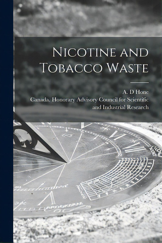 Nicotine And Tobacco Waste [microform], De Hone, A. D.. Editorial Legare Street Pr, Tapa Blanda En Inglés
