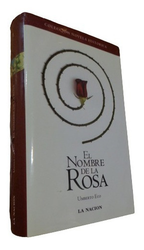 El Nombre De La Rosa. Umberto Eco. La Nación