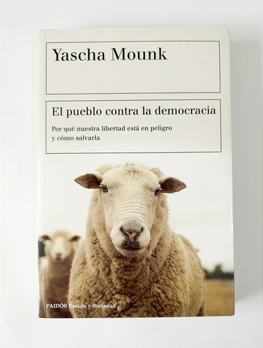 El Pueblo Contra La Democracia - Yascha Mounk
