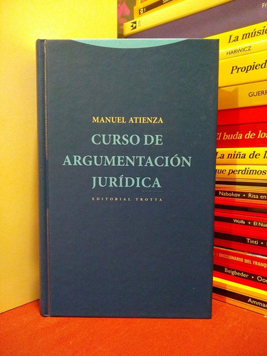 Curso De Argumentación Jurídica - Manuel Atienza