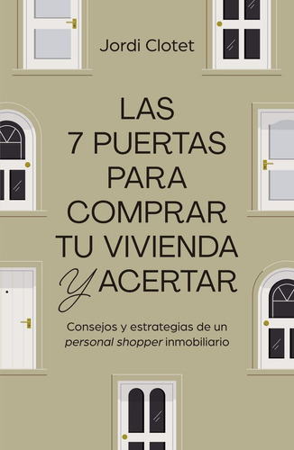 Libro Las 7 Puertas Para Comprar Tu Vivienda Y Acertar - ...