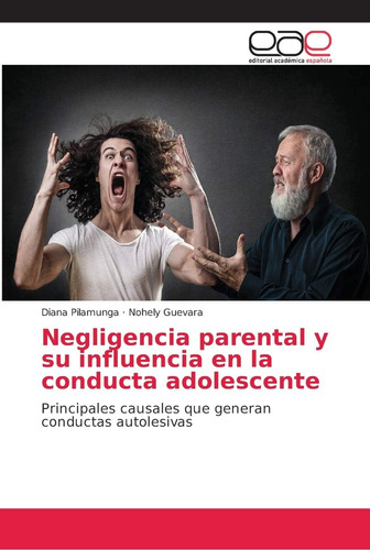 Libro: Negligencia Parental Y Su Influencia Conducta A