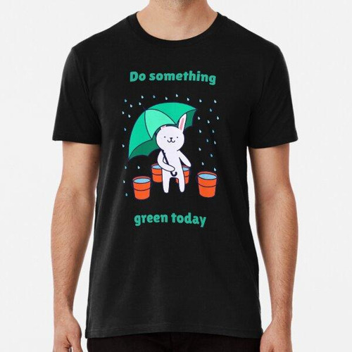 Remera Eco-friendly Cute Animals, Do Something Green Today, 