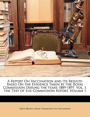 Libro A Report On Vaccination And Its Results: Based On T...