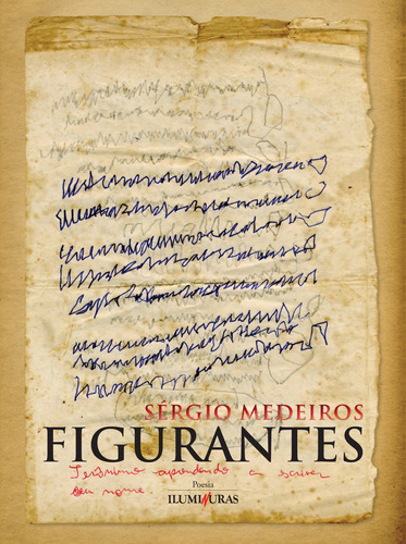 Figurantes, de Medeiros, Sérgio. Editora Iluminuras Ltda., capa mole em português, 2021