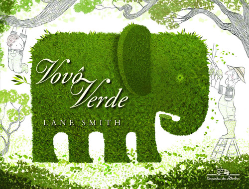 Vovô verde, de Smith, Lane. Editora Schwarcz SA, capa mole em português, 2013