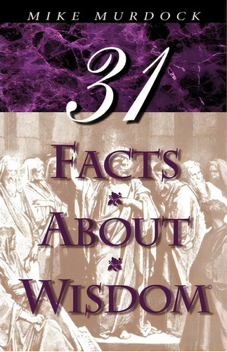 31 Facts About Wisdom, De Mike Murdock. Editorial Wisdom International, Tapa Blanda En Inglés