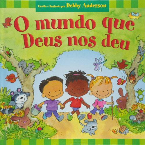 O Mundo que Deus nos deu, de Anderson, Debby. Editora Ministérios Pão Diário, capa dura em português, 2014