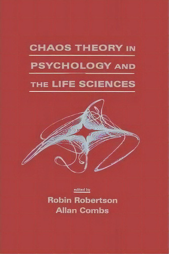 Chaos Theory In Psychology And The Life Sciences, De Robin Robertson. Editorial Taylor Francis Inc, Tapa Blanda En Inglés