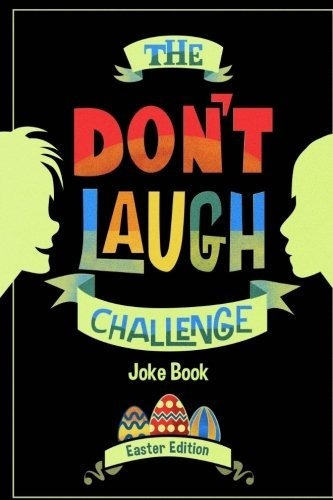 El Desafío De No Reír: Libro De Chistes De Pascua Para Niños