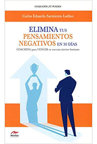 Elimina Tus Pensamientos Negativos En 30, De Sarmiento, Carlos E.. Editorial Mestas Ediciones, Tapa Blanda En Español