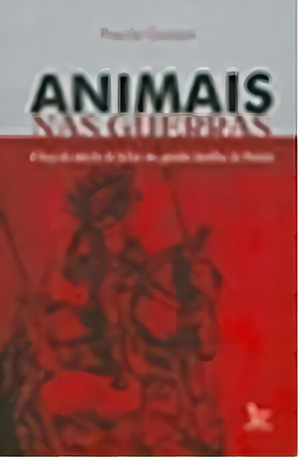 Animais Nas Guerras, De Priscila Gorzoni. Editora Matrix - Urbana, Capa Dura Em Português