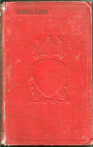 Little Arthur's History Of England - Lady Callcott - 1900
