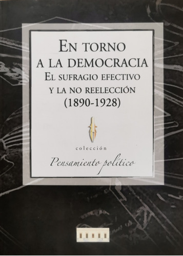 En Torno A La Democracia El Sufragio Efectivo Y La No Reel