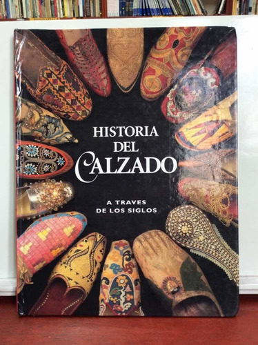 Historia Del Calzado A Través De Los Siglos - 1994