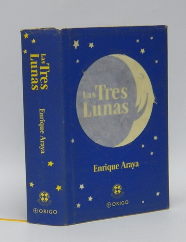 Libro La Tres Lunas / Enrique Araya / Literatura Chilena Td