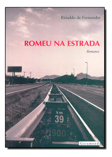 Romeu Na Estrada, De Rinaldo  De Fernandes. Editora Garamond, Capa Dura Em Português
